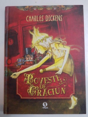 POVESTE DE CRACIUN de CHARLES DICKENS , 2012 * EDITIE CARTONATA foto