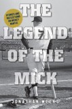 Legend of the Mick: 100 Great Mickey Mantle Stories