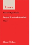 Exceptia de neconstitutionalitate. Editia 2 - Bianca Selejan-Gutan