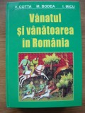 V. COTTA / M. BODEA / I. MICU - VANATUL SI VANATOAREA IN ROMANIA - 2001