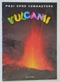 PASI SPRE CUNOASTERE , VULCANII , 2012