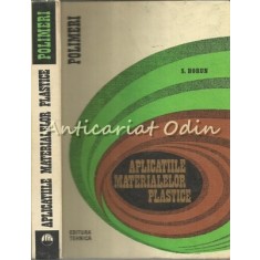 Aplicatiile Materialelor Plastice - Ing. Simion Horun - Tiraj: 1470 Exemplare