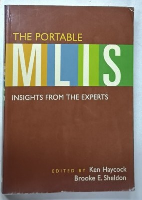 THE PORTABLE MLIS , INSIGHTS FROM THE EXPERTS , edited by KEN HAYCOCK and BROOKE E. SHELDON , 2008 foto