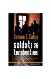 Soldați ai terebentinei Răzvan T. Coloja - Crux Publishing