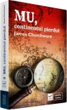Mu, continentul pierdut - Paperback brosat - James Churchward - Vidia