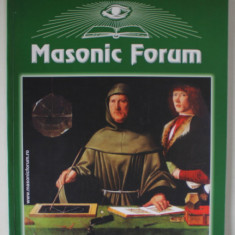 FORUM MASONIC / MASONIC FORUM , REVISTA LUNARA CU TEXT IN ROMANA SI ENGLEZA , SPRING - SUMMER , 2006