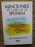 Minciunile pe care ni le spunem - Jon Frederickson