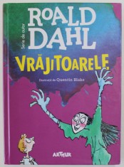 VRAJITOARELE de ROALD DAHL , ilustratii de QUENTIN BLAKE , 2018 foto