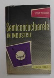 SEMICONDUCATOARELE IN INDUSTRIE de COSTIN GHEORGHIU si MIRON GHEORGHIU , 1961