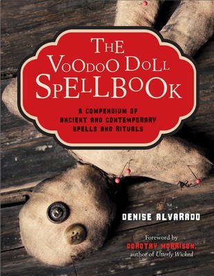 The Voodoo Doll Spellbook: A Compendium of Ancient and Contemporary Spells and Rituals foto
