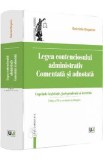 Legea contenciosului administrativ. Comentata si adnotata Ed.6 - Gabriela Bogasiu