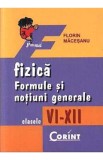 Fizica. Formule si notiuni generale - Clasele 6-12 - Florin Macesanu, Auxiliare scolare