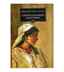 Miron Radu Paraschivescu - Cantice tiganesti si alte poeme (Vol.99)