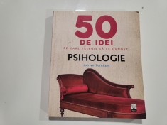 50 de idei pe care trebuie sa le cunosti.Psihologie de Adrian Furnham