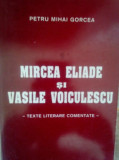 Petru Mihai Gorcea - Mircea Eliade si Vasile Voiculescu (1998)