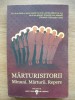 MARTURISITORII ( MINUNI. MARTURII. REPERE. ) - editie ingrijita de CIPRIAN VOICILA - 2010