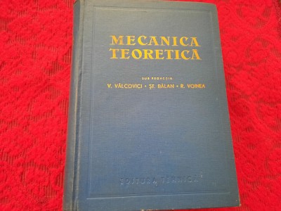 Mecanica teoretica- V. Valcovici, St. Balan RF5/4 foto