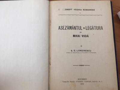 S.G. LONGINESCU, ASEZAMANTUL SI LEGATURA LUI MIHAI VODA1919-DEDICATIA AUTORULUI! foto