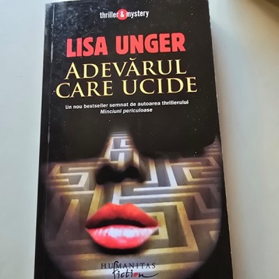 ADEVARUL CARE UCIDE - LISA UNGER foto