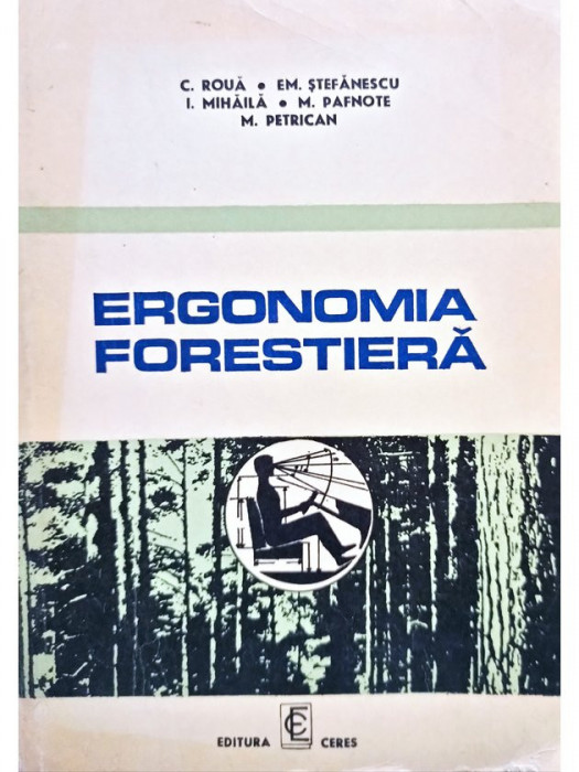 C. Roua - Ergonomia forestiera (editia 1976)