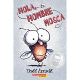 Hola, Hombre Mosca = Hello, Fly Man
