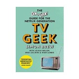 TV Geek: The Den of Geek Guide for the Netflix Generation