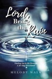 Lord, Bring the Rain: Finding Joy in the Drought; A 30-Day Devotional