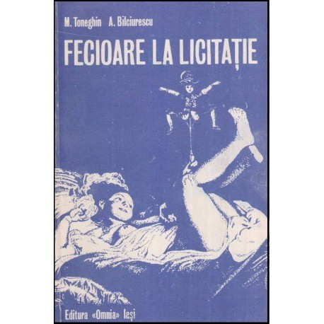 M. Toneghin, A. Bilciurescu - Fecioare la licitatie - 117995