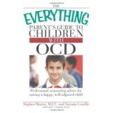 The Everything Parent&#039;s Guide to Children with OCD