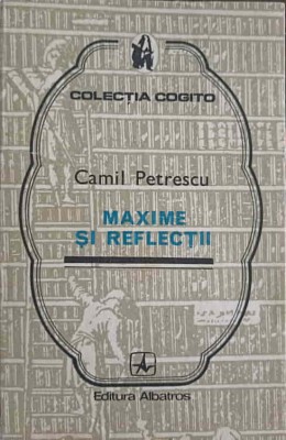 MAXIME SI REFLECTII-CAMIL PETRESCU foto