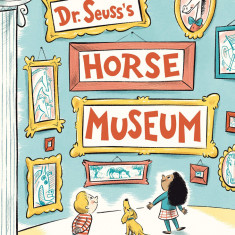 Dr. Seuss's Horse Museum | Dr. Seuss