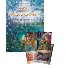 N&eacute;zz a v&eacute;gtelenbe! - Mesterk&aacute;rty&aacute;k - Fedezd fel a benned rejlő erőket! - Kay Roy