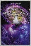 PAMANTUL DIMENSIUNII A 5 -A , CORPURILE DE LUMINA de NICOLAS DAYZUS , 2015