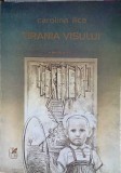 Tirania Visului, Versuri - Carolina Ilica (1982) Cartea Romaneasca, Poezie Romana
