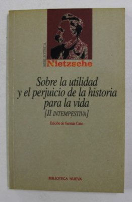 SOBRE LA UTILIDAD Y EL PERJUICIO DE LA HISTORIA PARA LA VIDA - II INTEMPESTIVA de FRIEDRICH NIETZSCHE , 1999 foto