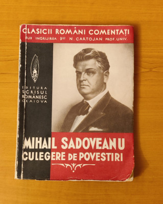 Mihail Sadoveanu - Culegere de povestiri (Ed. Scrisul Rom&amp;acirc;nesc 1939) ediția I foto