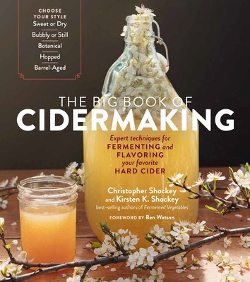 The Big Book of Cidermaking: Expert Techniques for Fermenting and Flavoring Your Favorite Hard Cider foto
