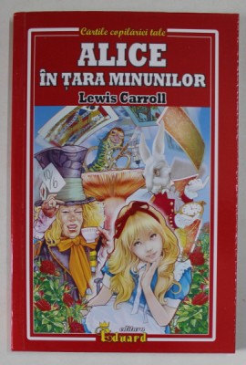 ALICE IN TARA MINUNILOR de LEWIS CARROLL , 2023 foto