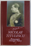 NICOLAE TITULESCU - ROMANIAN &#039; S FOREIGN POLICY 1937 , APARUTA 2018 , PREZINTA HALOURI DE APA *