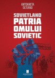 Sovietland. Patria Omului Sovietic (Vol. 3) Antoaneta Olteanu - Cetatea de Scaun