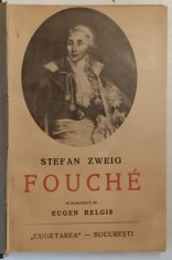 IOSEPH FOUCHE de STEFAN ZWEIG , EDITIE INTERBELICA, LEGATURA CARTONATA