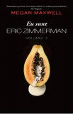 Eu sunt Eric Zimmerman Vol.2 - Megan Maxwell, 2021