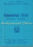 Cumpara ieftin Psihopatologia Clinica. Proiectii Actuale - T. Pirozynski