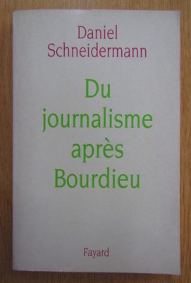 Daniel Schneidermann - Du journalisme apres Bourdieu foto