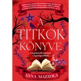 A titkok k&ouml;nyve - (K&uuml;l&ouml;nleges kiad&aacute;s) - Anna Mazzola