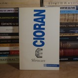 EMIL CIORAN - SFIRTECARE , HUMANITAS , 1995 *