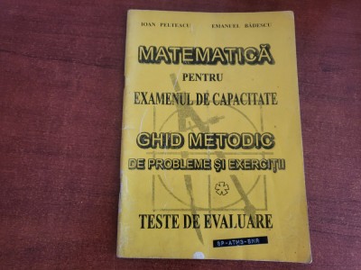 Matematica pentru examenul de capacitate.Ghid de probleme si exercitii-Pelteacu foto