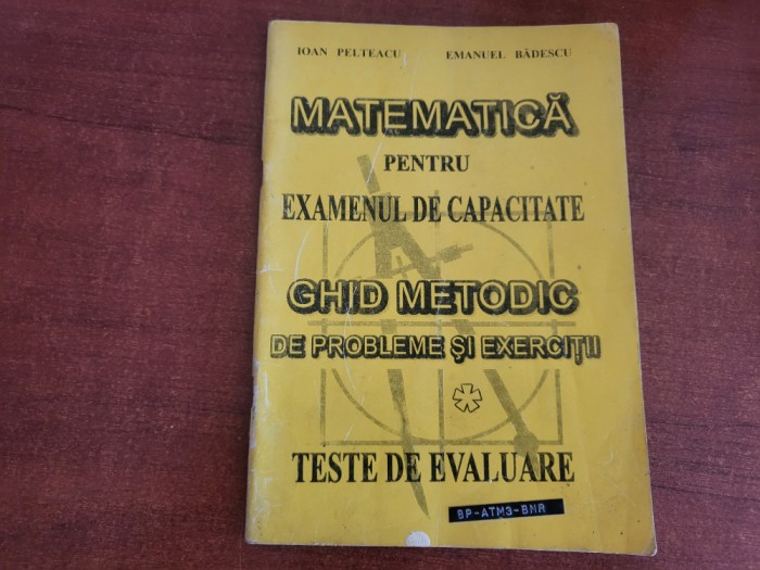 Matematica pentru examenul de capacitate.Ghid de probleme si exercitii-Pelteacu