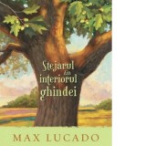 Stejarul din interiorul ghindei (seria Aventuri pentru suflet) - Max Lucado