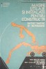 MASINI ,UTILAJE SI INSTALATII PENTRU CONSTRUCTII INTRETINERE SI REPARARE C2, Alta editura